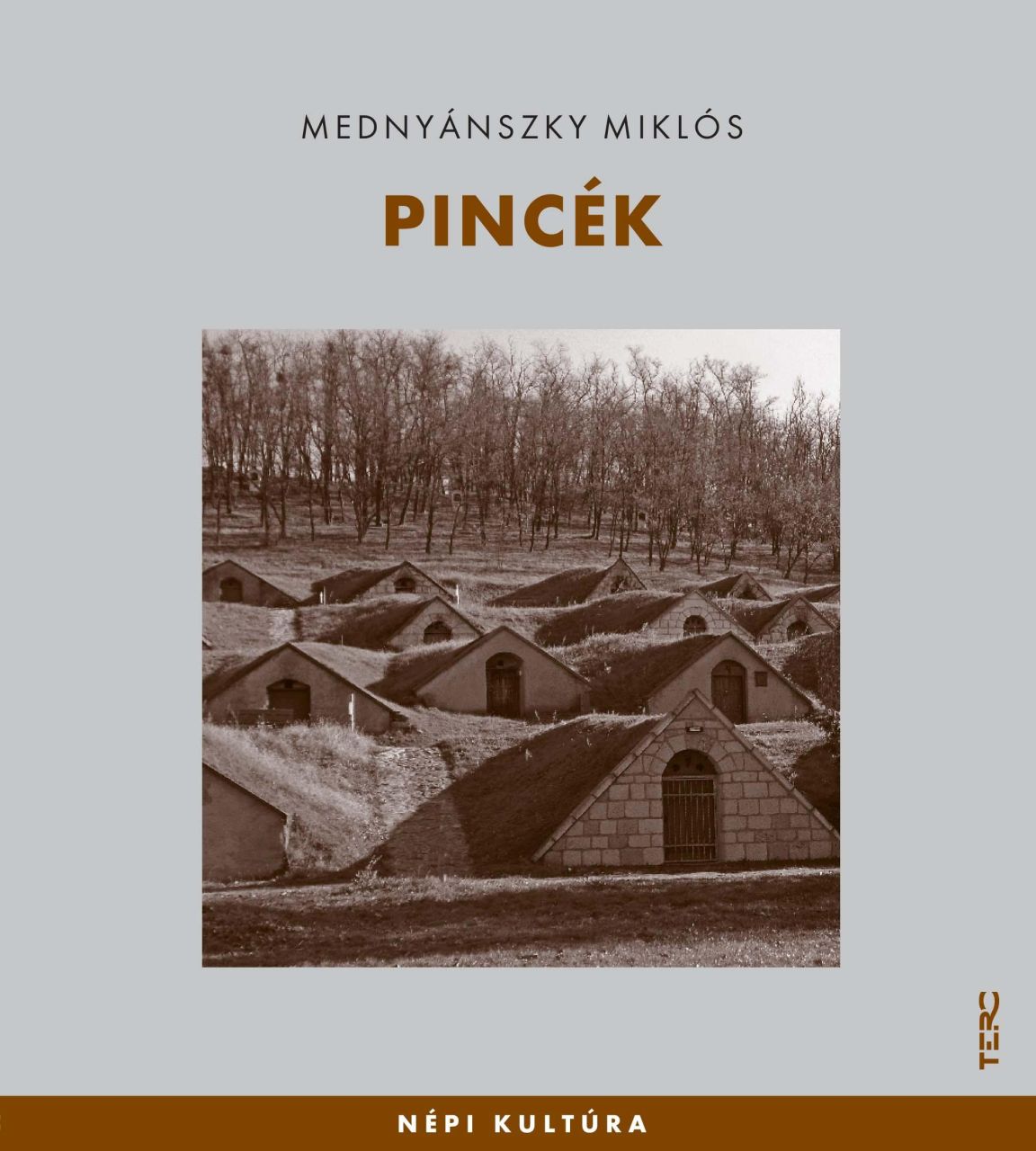 Pincék - népi kultúra Pincék - népi kultúra