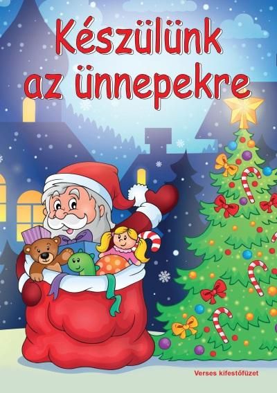 Készülünk az ünnepekre - verses kifestőfüzet Készülünk az ünnepekre - verses kifestőfüzet