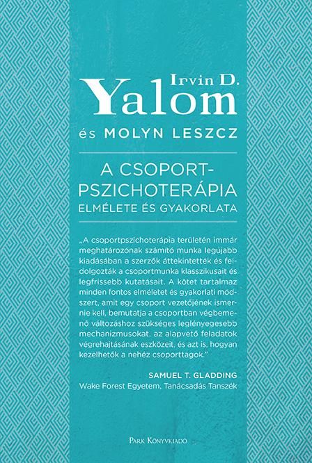 A csoportpszichoterápia elmélete és gyakorlata A csoportpszichoterápia elmélete és gyakorlata