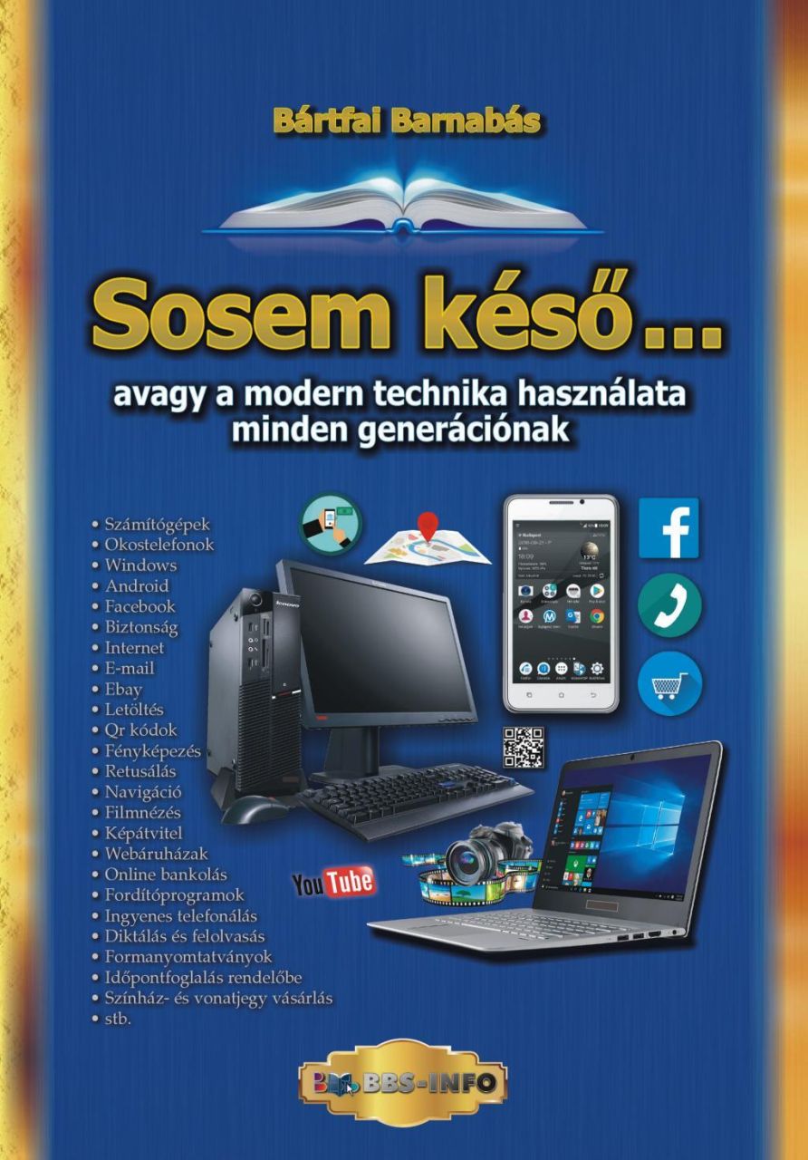 Sosem késő - avagy a modern technika használata minden generációnak Sosem késő - avagy a modern technika használata minden generációnak