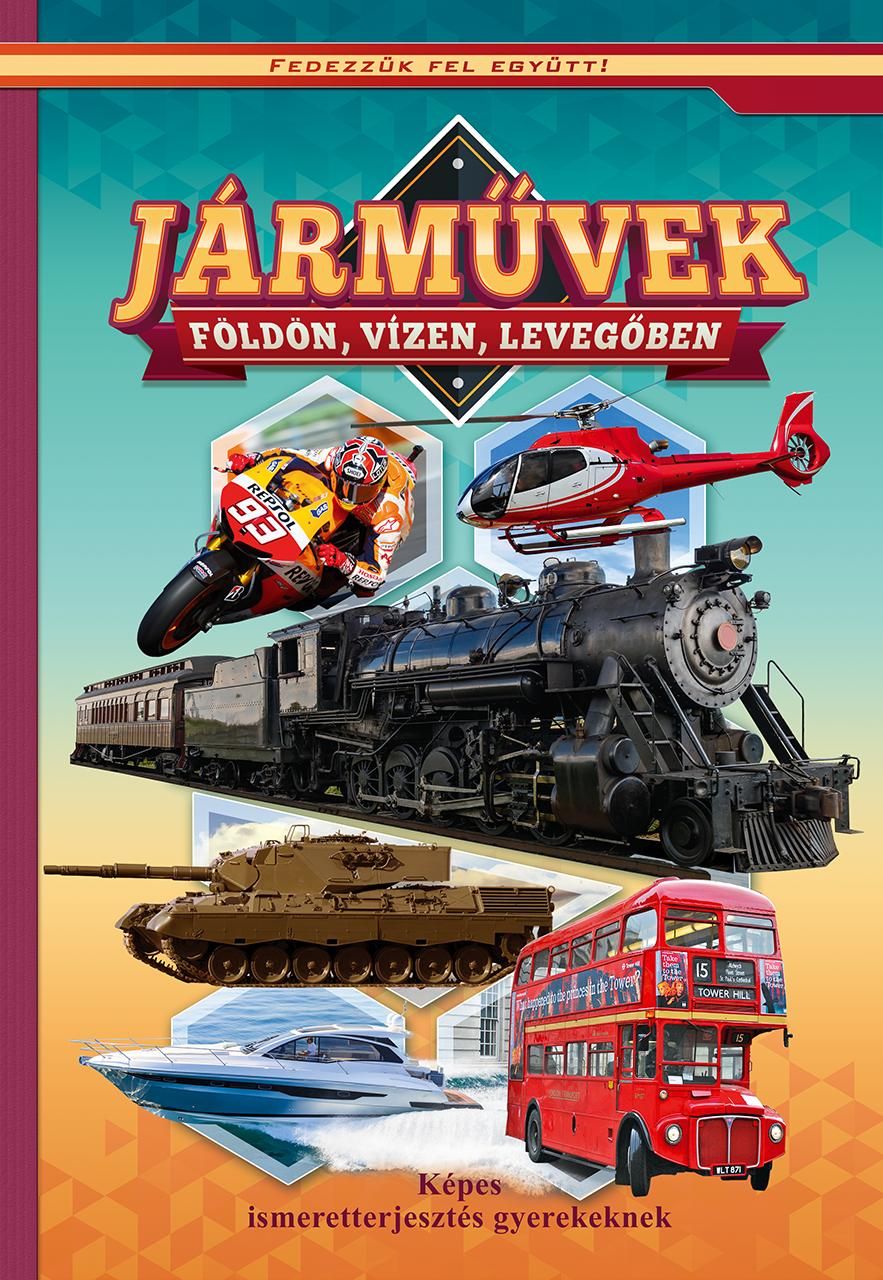 Járművek - földön, vízen, levegőben Járművek - földön, vízen, levegőben