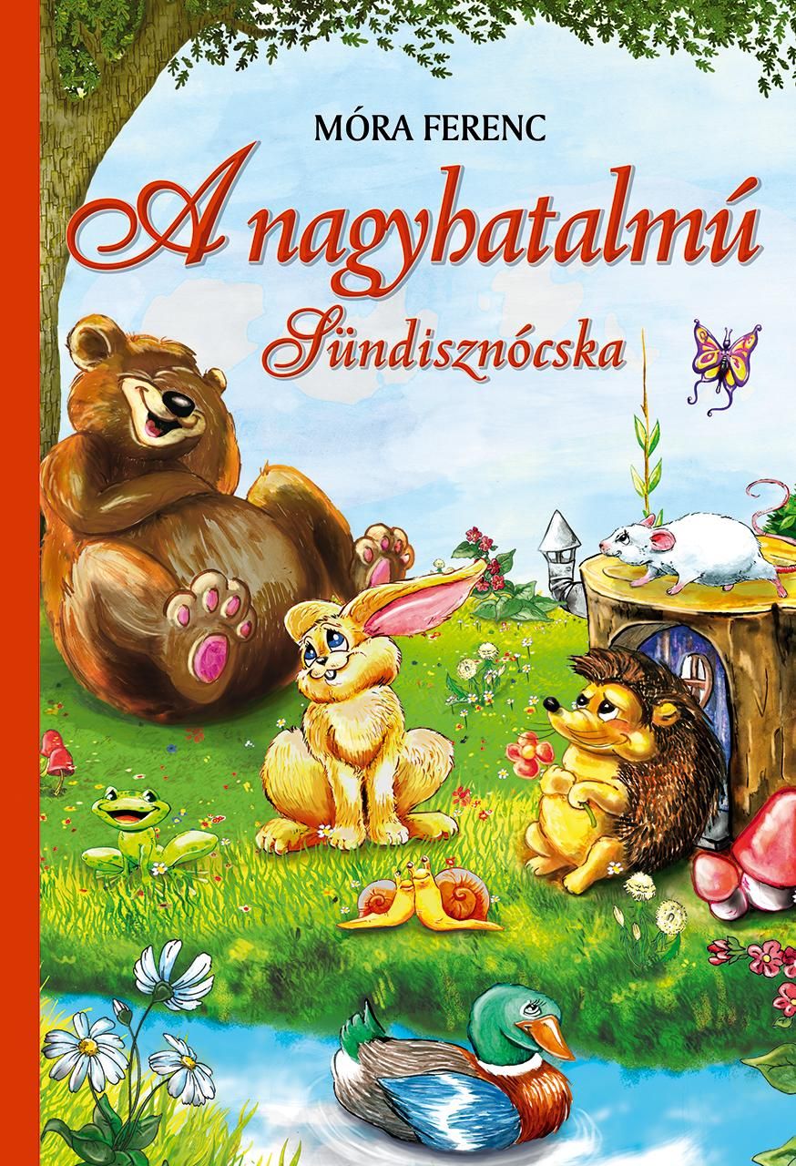 A nagyhatalmú sündisznócska A nagyhatalmú sündisznócska
