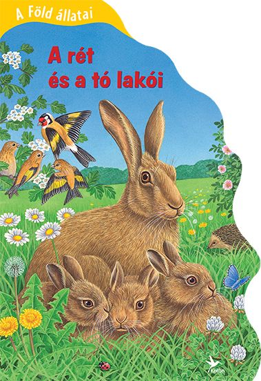 A föld állatai - a rét és a tó lakói A föld állatai - a rét és a tó lakói