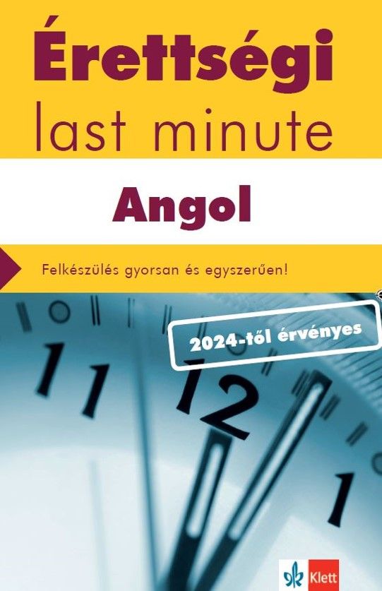 Érettségi last minute - angol (2024-től érvényes) Érettségi last minute - angol (2024-től érvényes)