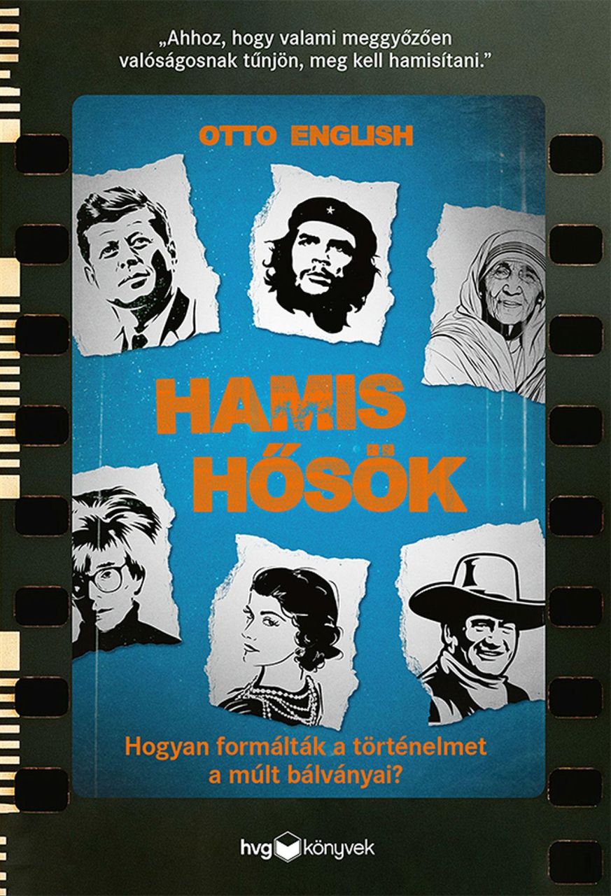 Hamis hősök - hogyan formálták a történelmet a múlt bálványai? Hamis hősök - hogyan formálták a történelmet a múlt bálványai?