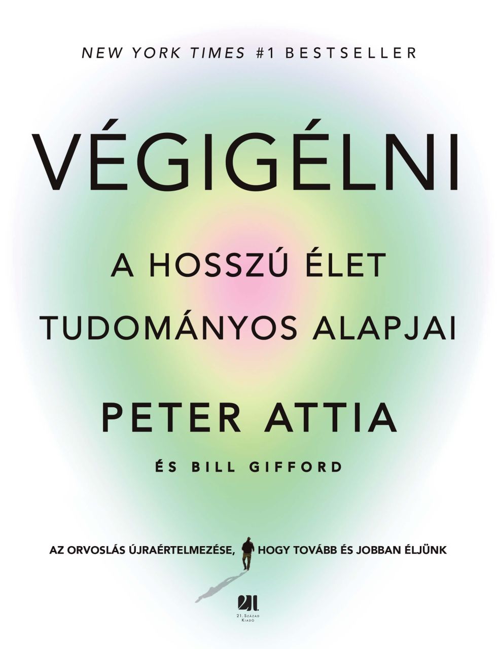 Végigélni - a hosszú élet tudományos alapjai Végigélni - a hosszú élet tudományos alapjai