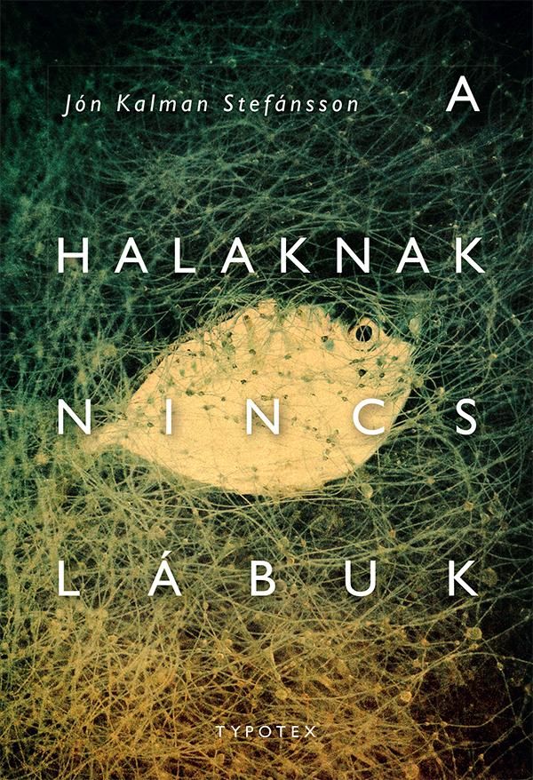 A halaknak nincs lábuk A halaknak nincs lábuk