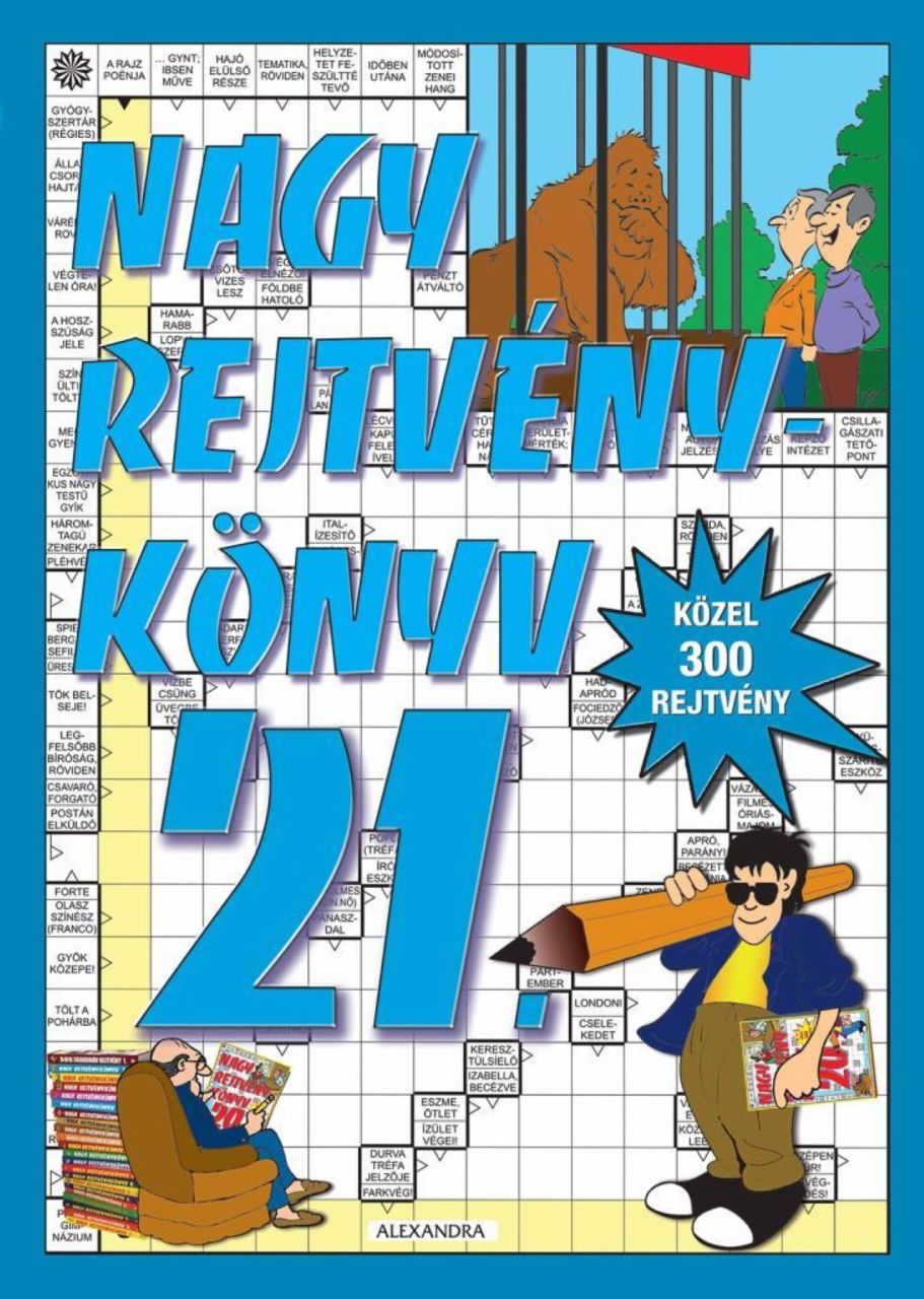 Nagy rejtvénykönyv 21 - közel 300 rejtvény Nagy rejtvénykönyv 21 - közel 300 rejtvény