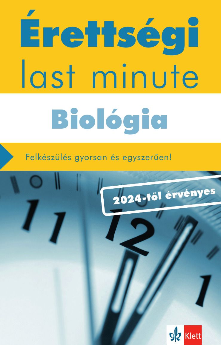 Érettségi last minute - biológia (2024-től érvényes) Érettségi last minute - biológia (2024-től érvényes)