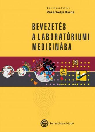 Bevezetés a laboratóriumi medicinába - 4. javított kiadás Bevezetés a laboratóriumi medicinába - 4. javított kiadás