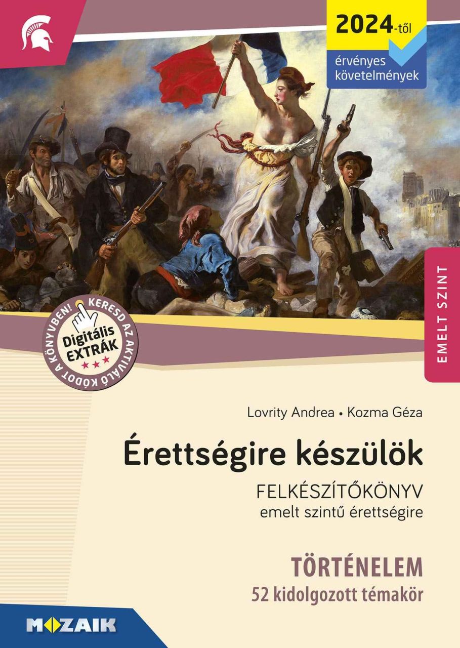 Érettségire készülök - történelem - 52 kidolgozott témakör, emelt szint 2024-től Érettségire készülök - történelem - 52 kidolgozott témakör, emelt szint 2024-től