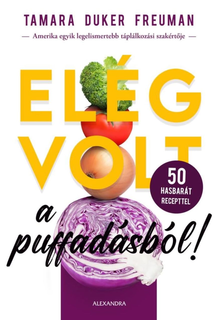 Elég volt a puffadásból! - 50 hasbarát recepttel Elég volt a puffadásból! - 50 hasbarát recepttel