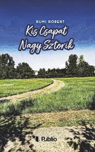 Kis csapat nagy sztorik Kis csapat nagy sztorik