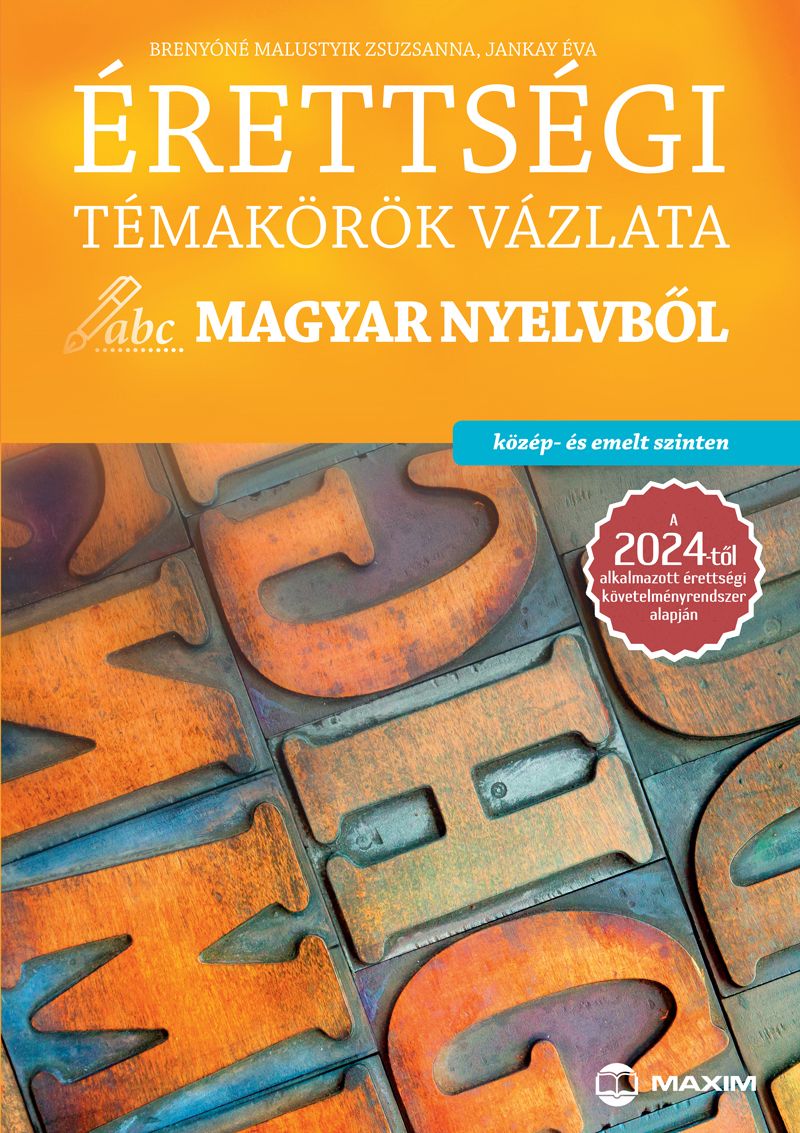 Érettségi témakörök vázlata magyar nyelvből - közép- és emelt szinten (2024) Érettségi témakörök vázlata magyar nyelvből - közép- és emelt szinten (2024)