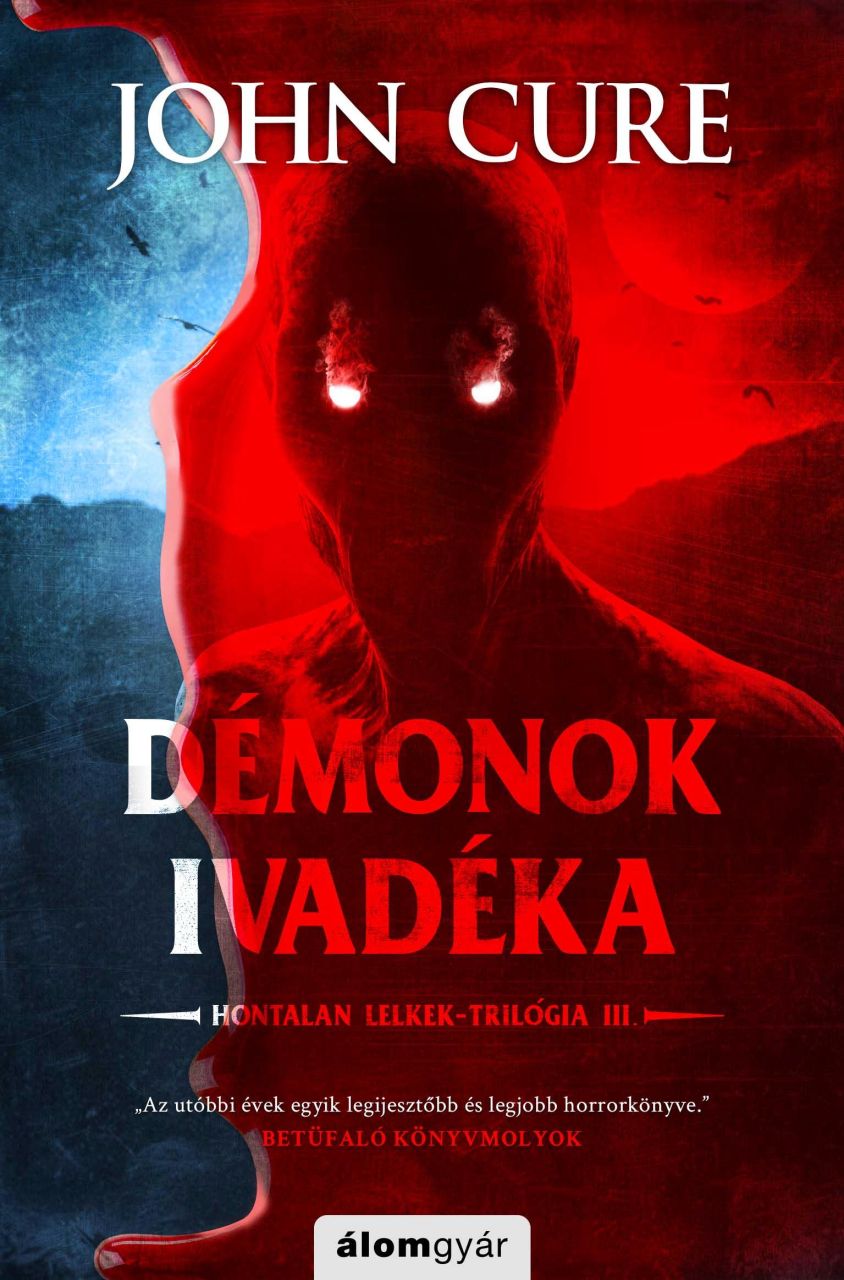 Démonok ivadéka - hontalan lelkek-trilógia iii. Démonok ivadéka - hontalan lelkek-trilógia iii.