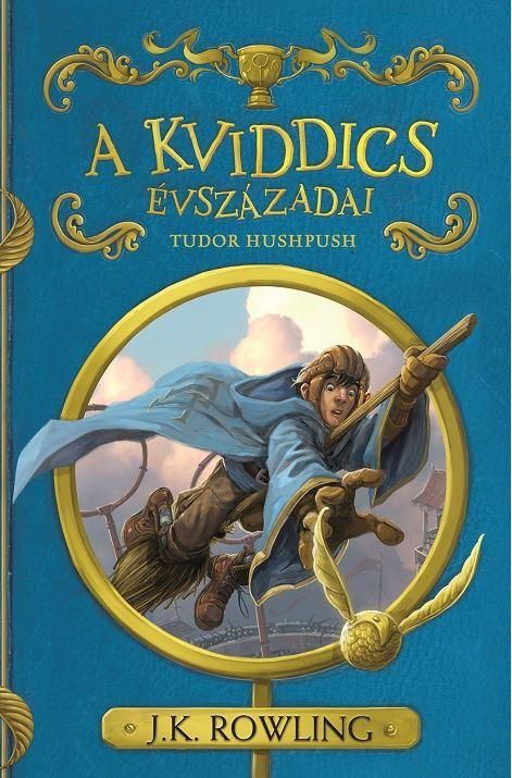 A kviddics évszázadai - tudor hushpush (új borító!) A kviddics évszázadai - tudor hushpush (új borító!)