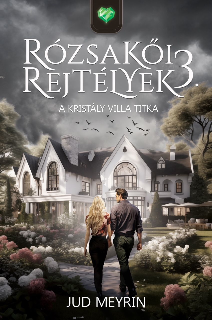 Rózsakői rejtélyek 3. - a kristály villa titka Rózsakői rejtélyek 3. - a kristály villa titka