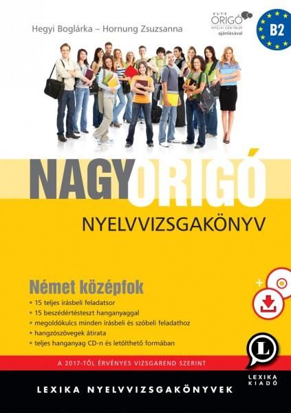 Nagy origó nyelvvizsgakönyv - német középfok -harmadik kiadás Nagy origó nyelvvizsgakönyv - német középfok -harmadik kiadás
