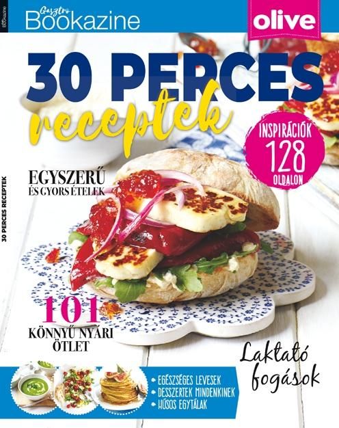 30 perces receptek - gasztro bookazine 30 perces receptek - gasztro bookazine