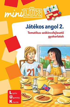 Játékos angol 2. minilük ( tematikus szókincsfejlesztő gyakorlatok) Játékos angol 2. minilük ( tematikus szókincsfejlesztő gyakorlatok)