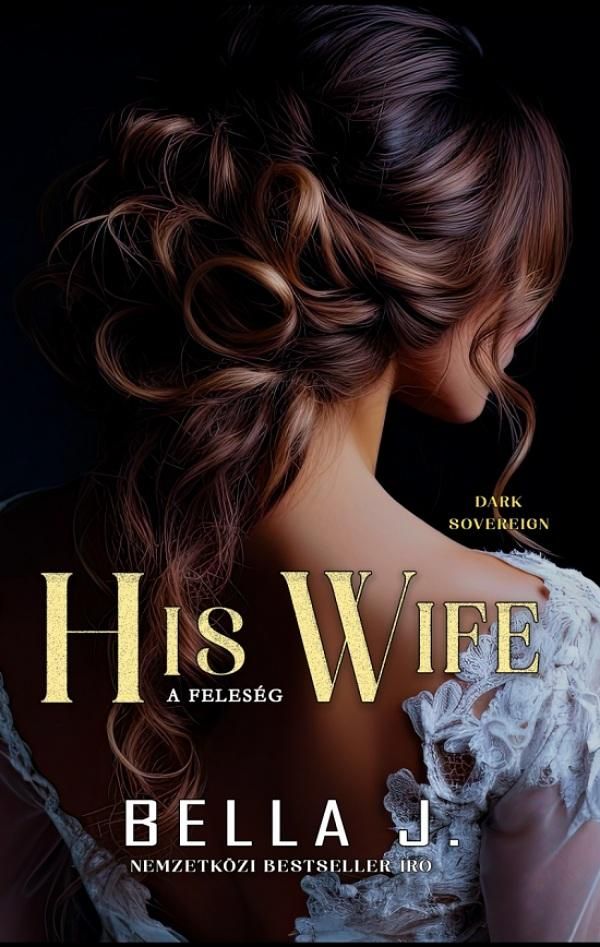 His wife - a feleség (dark sovereign ii.) His wife - a feleség (dark sovereign ii.)