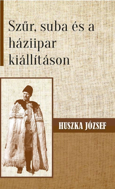 Szűr, suba és a háziipar kiállításon Szűr, suba és a háziipar kiállításon