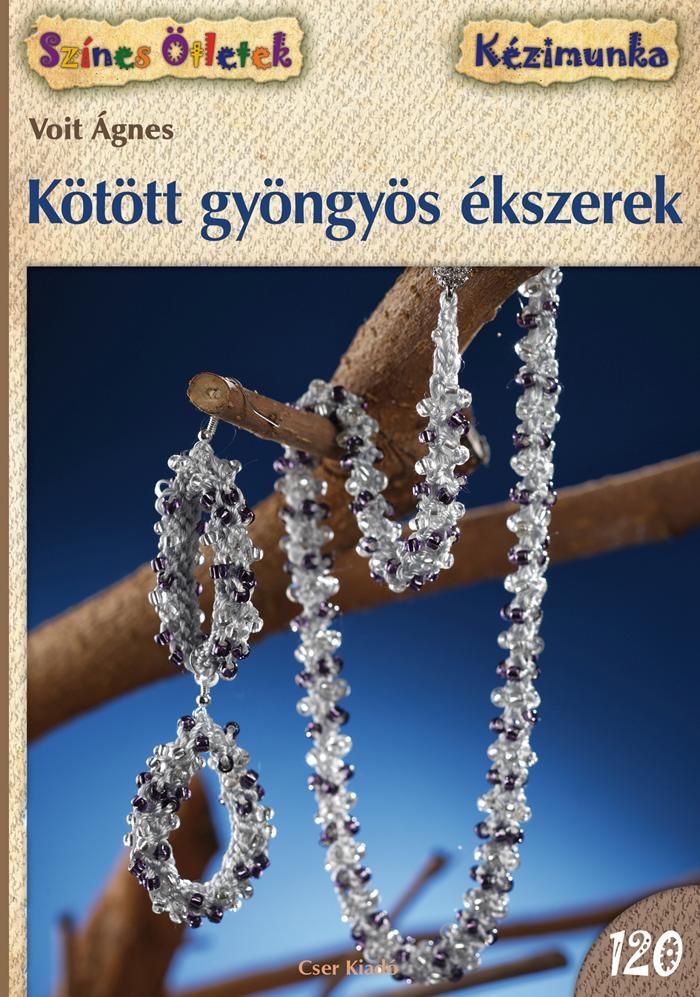 Kötött gyöngyös ékszerek - színes ötletek 120. Kötött gyöngyös ékszerek - színes ötletek 120.