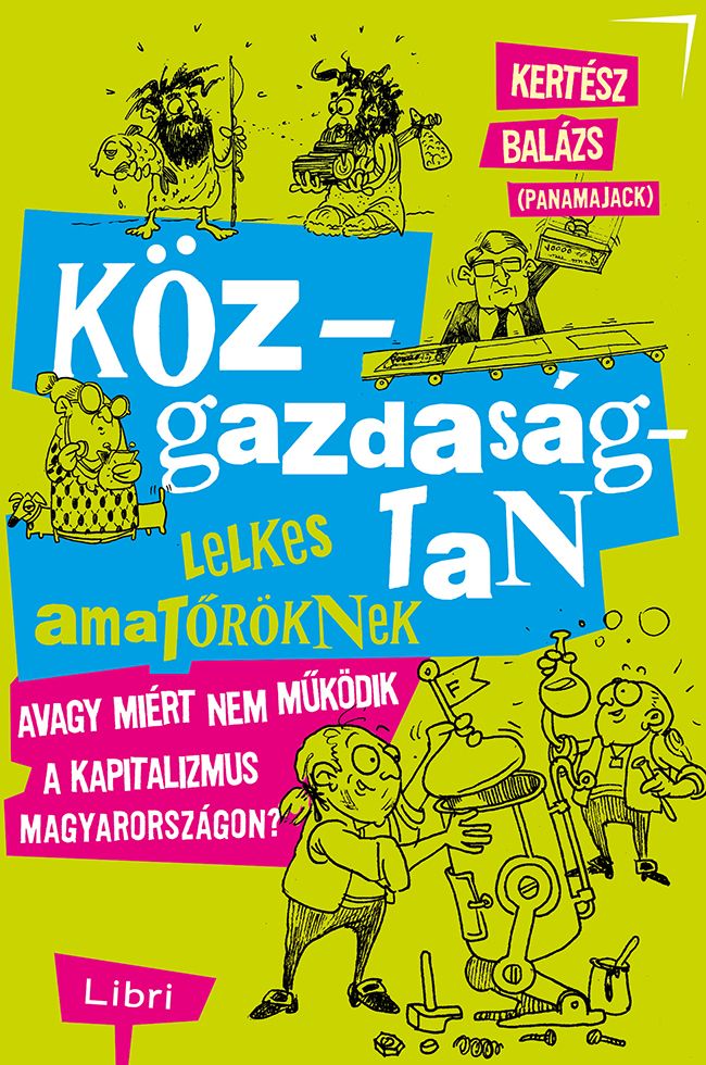Közgazdaságtan lelkes amatőröknek Közgazdaságtan lelkes amatőröknek