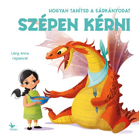 Hogyan tanítsd a sárkányodat szépen kérni Hogyan tanítsd a sárkányodat szépen kérni