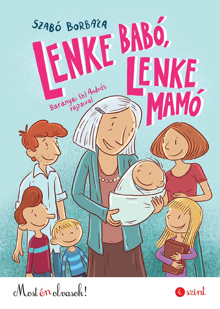 Lenke babó, lenke mamó - most én olvasok 4. szint Lenke babó, lenke mamó - most én olvasok 4. szint