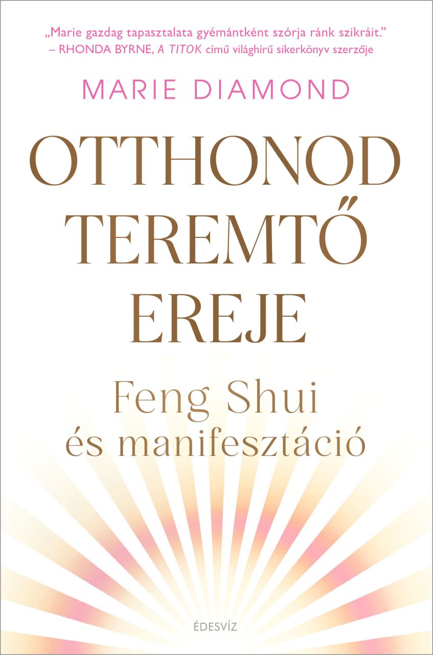 Otthonod teremtő ereje - feng shui és manifesztáció Otthonod teremtő ereje - feng shui és manifesztáció