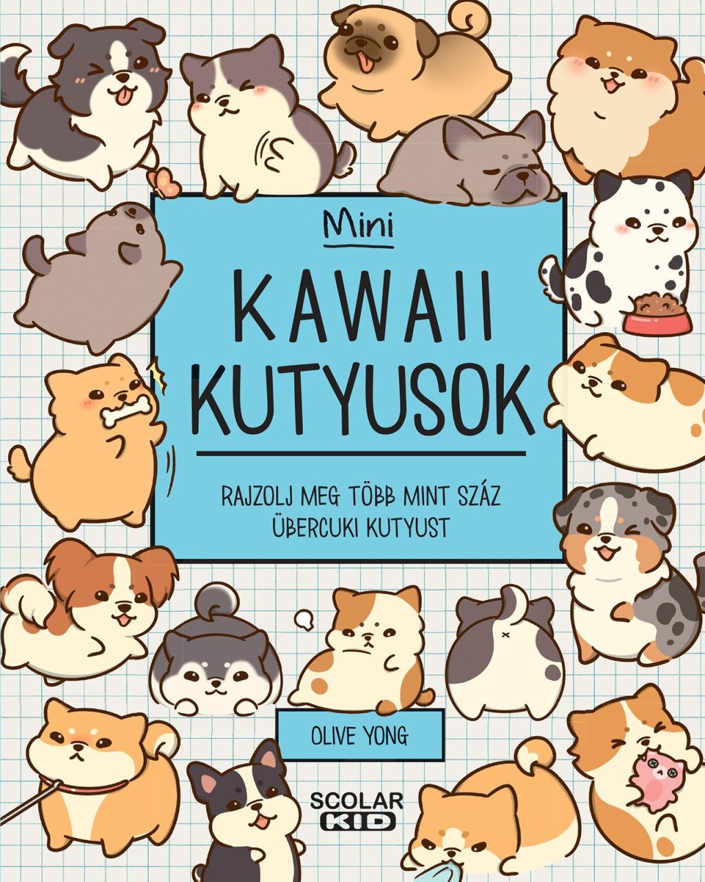 Kawaii kutyusok mini - rajzolj meg több mint száz übercuki kutyust Kawaii kutyusok mini - rajzolj meg több mint száz übercuki kutyust