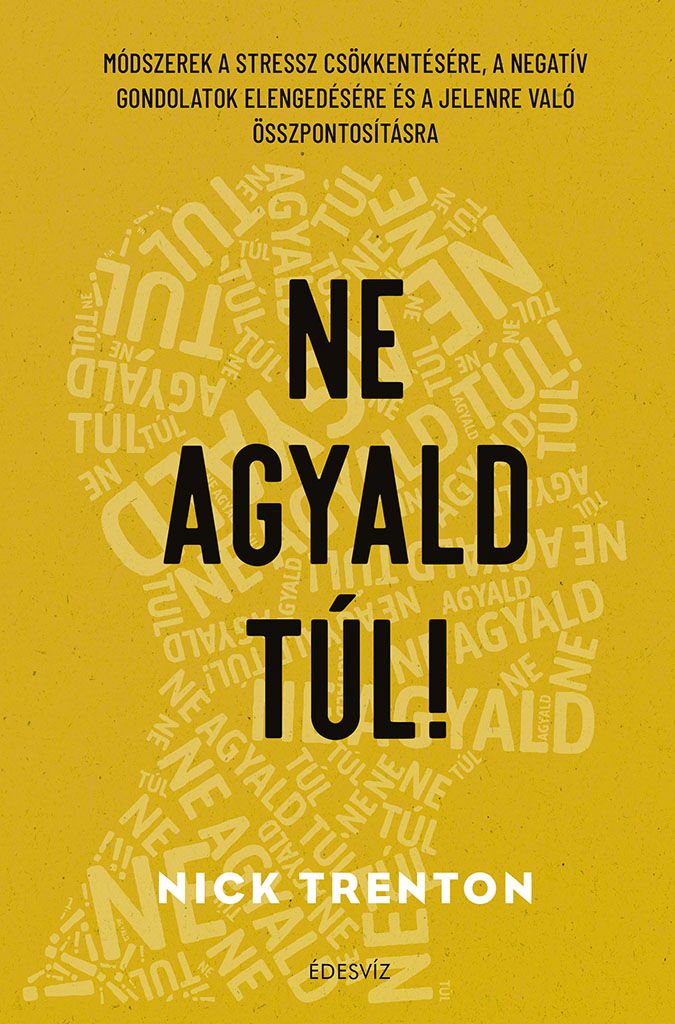 Ne agyald túl! Ne agyald túl!