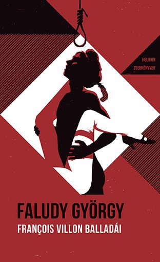 Francois villon balladái faludy györgy átköltésében - helikon zsebkönyvek 111. Francois villon balladái faludy györgy átköltésében - helikon zsebkönyvek 111.