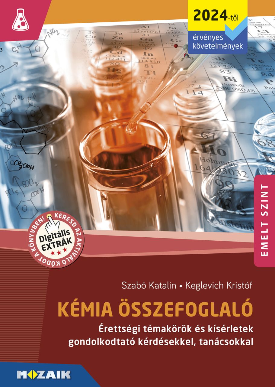 Kémia érettségi összefoglaló emelt szint (2024-től érv., ms-3330u) Kémia érettségi összefoglaló emelt szint (2024-től érv., ms-3330u)