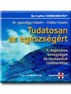 Tudatosan az egészségért Tudatosan az egészségért