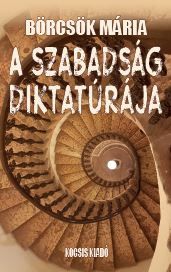A szabadság diktatúrája A szabadság diktatúrája