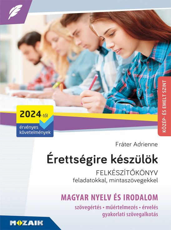 Érettségire készülök - felkészítőkönyv magyar nyelv és irodalom 2024 Érettségire készülök - felkészítőkönyv magyar nyelv és irodalom 2024