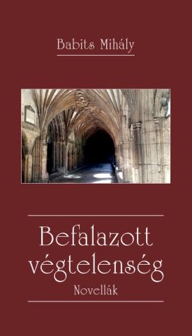 Befalazott végtelenség - novellák Befalazott végtelenség - novellák