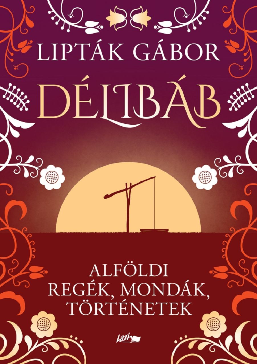 Délibáb - alföldi regék, mondák, történetek Délibáb - alföldi regék, mondák, történetek
