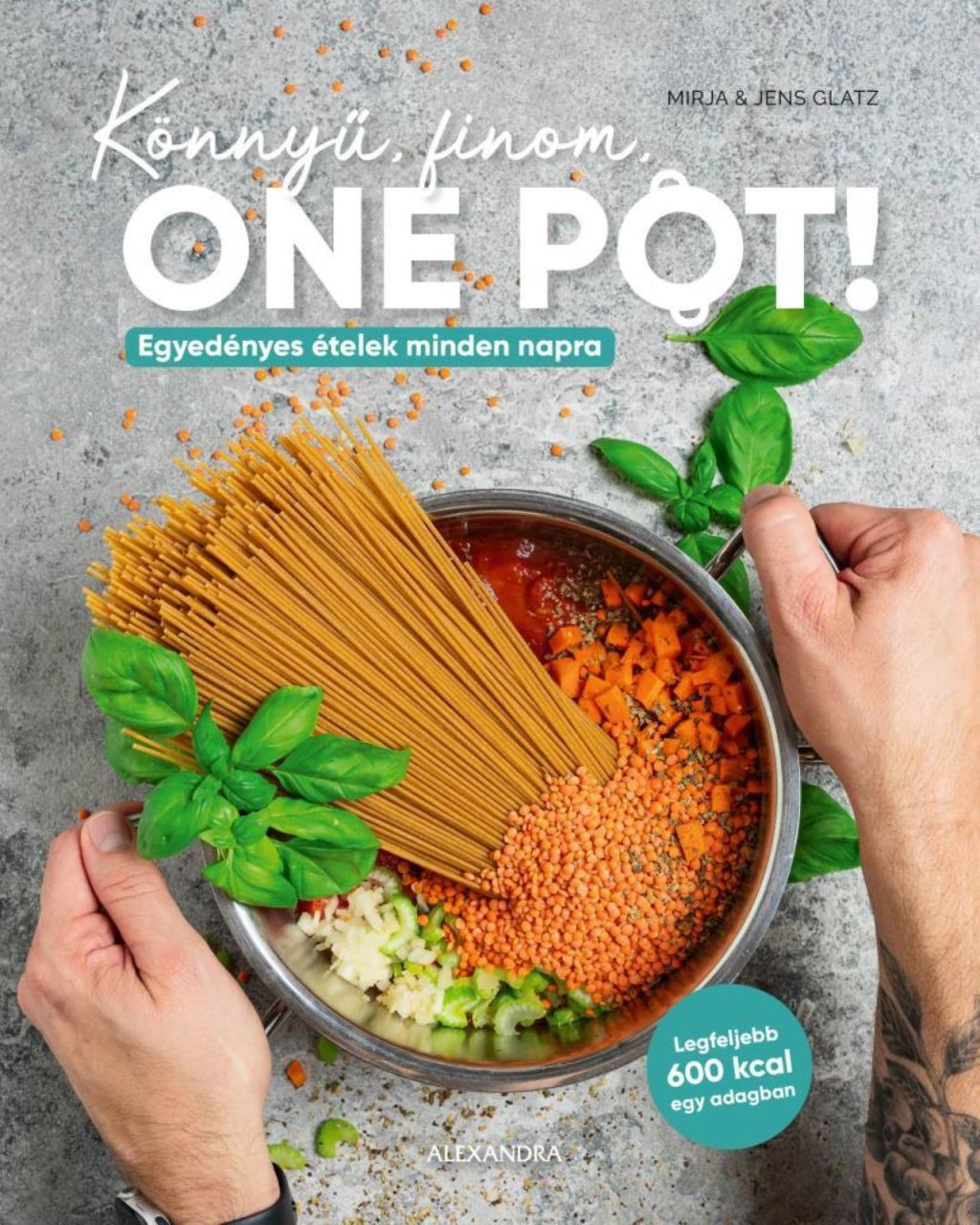 Könnyű, finom, one pot! - egyedényes ételek minden napra Könnyű, finom, one pot! - egyedényes ételek minden napra