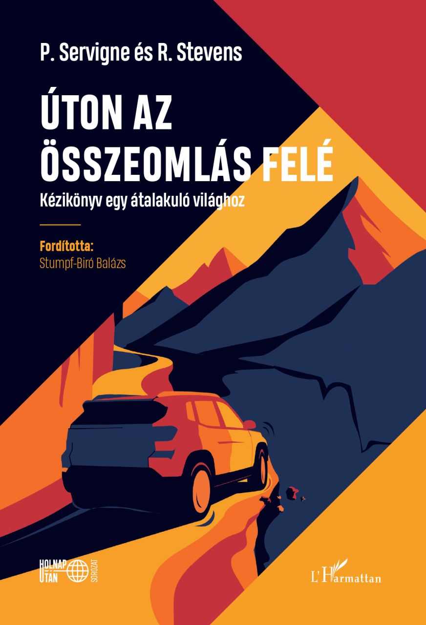 Úton az összeomlás felé - kézikönyv egy átalakuló világhoz Úton az összeomlás felé - kézikönyv egy átalakuló világhoz