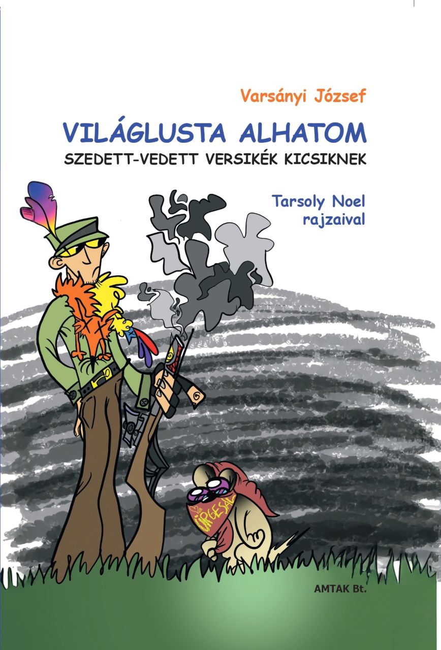 Világlusta alhatom - szedett-vedett versikék kicsiknek Világlusta alhatom - szedett-vedett versikék kicsiknek