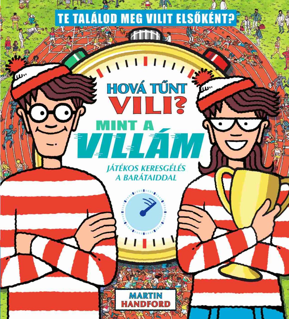 Hová tűnt vili? mint a villám - játékos keresgélés a barátaiddal Hová tűnt vili? mint a villám - játékos keresgélés a barátaiddal