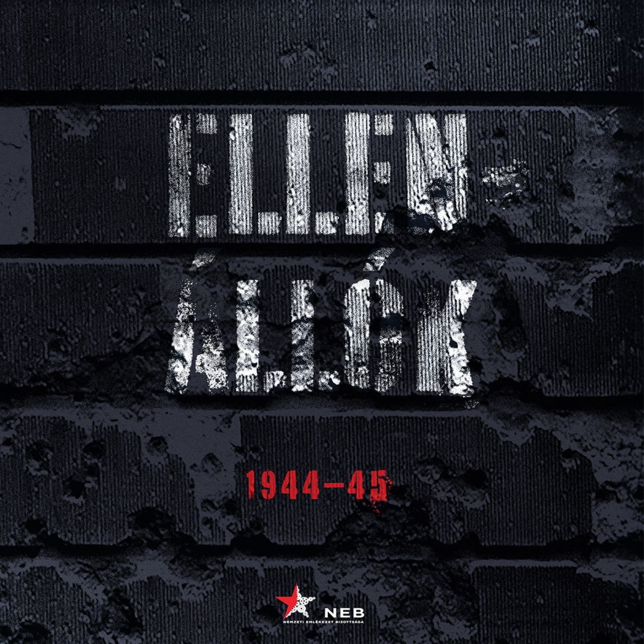 Ellenállók 1944-45 Ellenállók 1944-45