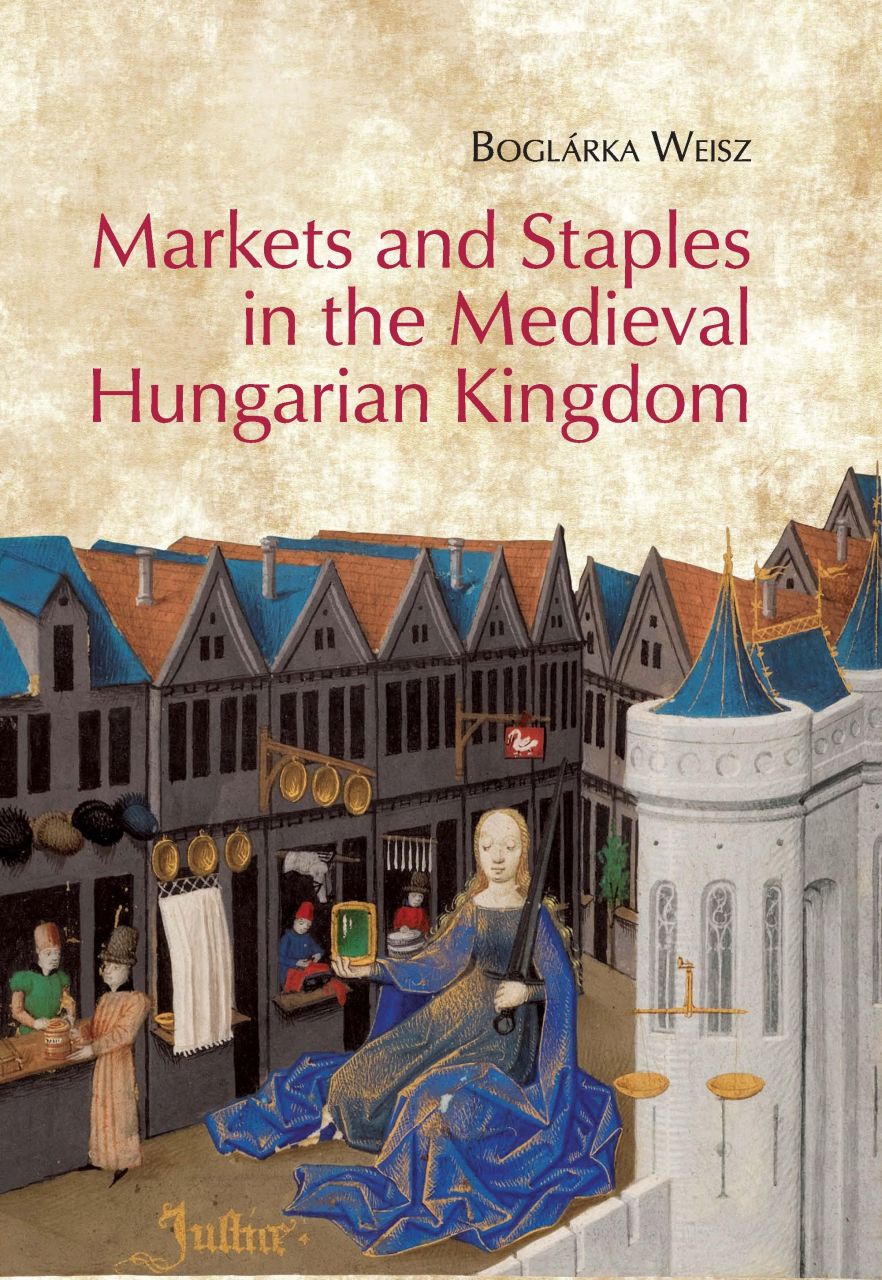 Markets and staples in the medieval hungarian kingdom Markets and staples in the medieval hungarian kingdom