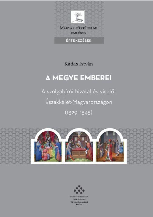 A megye emberei - a szolgabírói hivatal és viselői északkelet-magyarországon (13 A megye emberei - a szolgabírói hivatal és viselői északkelet-magyarországon (13