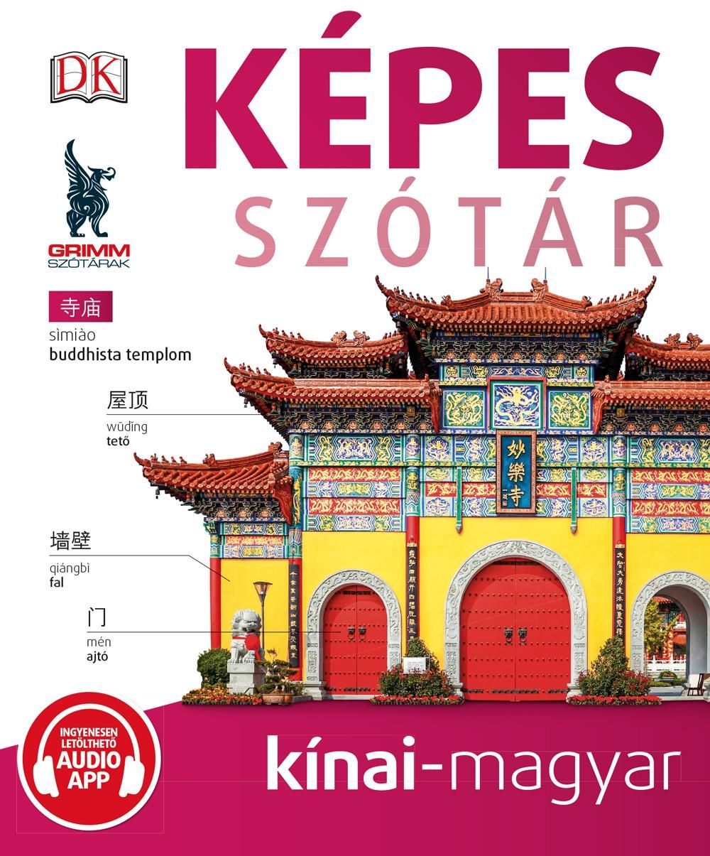 Képes szótár kínai-magyar (audio alkalmazással) Képes szótár kínai-magyar (audio alkalmazással)