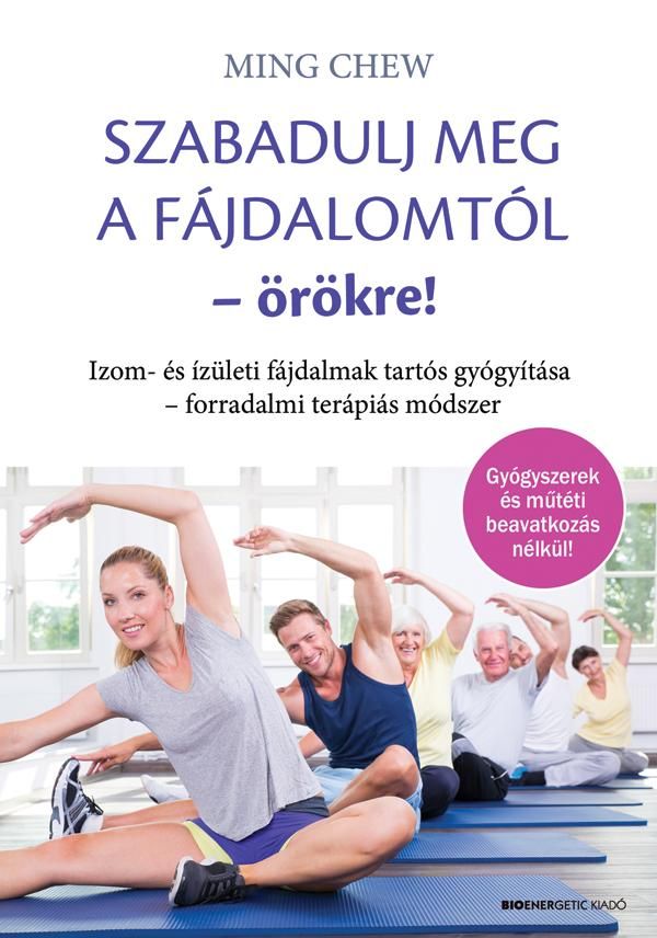 Szabadulj meg a fájdalomtól - örökre! Szabadulj meg a fájdalomtól - örökre!