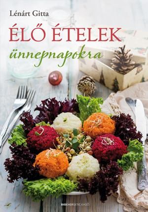 Élő ételek ünnepnapokra Élő ételek ünnepnapokra